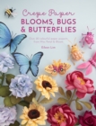 Crepe Paper Blooms, Bugs and Butterflies : Over 20 Colourful Paper Projects from Miss Petal & Bloom - Book