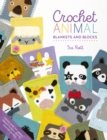 Crochet Animal Blankets And Blocks : Create over 100 animal projects from 18 cute crochet blocks - Book