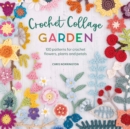 Crochet Collage Garden : 100 patterns for crochet flowers, plants and petals - Book