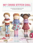 My Cross Stitch Doll : Fun and easy patterns for over 20 cross-stitched dolls - eBook