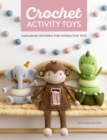 Crochet Activity Toys : Amigurumi patterns for interactive toys - eBook