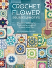 Crochet Flower Squares & Motifs : 30 Crochet Patterns for Flower Designs Inspired by Decorative Tiles - Book