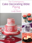 The Contemporary Cake Decorating Bible: Piping - eBook