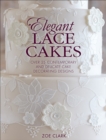 Elegant Lace Cakes : Over 25 Contemporary and Delicate Cake Decorating Designs - eBook