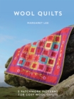 Wool Quilts : 5 Patchwork Patterns for Cosy Wool Quilts - eBook