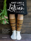 Knit Like a Latvian: Socks : 50 Knitting Patterns for Knee-Length Socks, Ankle Socks and Legwarmers - eBook