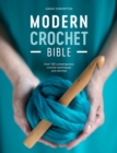 Modern Crochet Bible : Over 100 Contemporary Crochet Techniques and Stitches - eBook