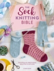 The Sock Knitting Bible : Everything you need to know about how to knit socks - eBook