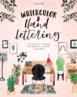 Watercolor & Hand Lettering : Step-by-step techniques for modern illustrated calligraphy - eBook
