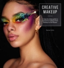 Creative Makeup : Tutorials for 12 breathtaking makeup looks - eBook