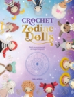 Crochet Zodiac Dolls : Stitch the horoscope with astrological amigurumi - eBook
