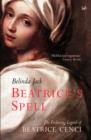 Beatrice's Spell : The Enduring Legend of Beatrice Cenci - eBook