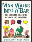 Man Walks Into A Bar : The Ultimate Collection of Jokes and One-Liners - eBook