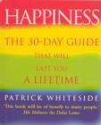 Happiness : The 30-Day Guide That Will Last You A Lifetime - eBook
