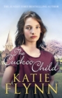 The Cuckoo Child : The heartwarming and emotional historical fiction romance from the Sunday Times bestselling author - eBook