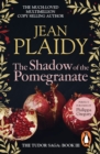 The Shadow of the Pomegranate : (The Tudor Saga: book 3): the unmissable story of Katherine of Aragon s failing marriage, beautifully brought to life by the Queen of English historical fiction. - eBook
