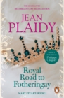 Royal Road to Fotheringay : (Mary Stuart: Book 1):  the enthralling and engrossing story of one of history’s most mysterious of monarchs from the Queen of British historical fiction - eBook