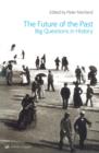 The Future Of The Past : Big Questions in History - eBook