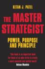 The Master Strategist : Power, Purpose and Principle in Action - eBook