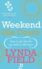 Weekend Life Coach : How to get the life you want in 48 hours - eBook