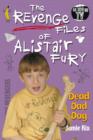 The Revenge Files of Alistair Fury: Dead Dad Dog - eBook