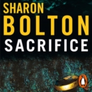 Sacrifice : a chilling, haunting, addictive thriller from Richard & Judy bestseller Sharon Bolton - eAudiobook