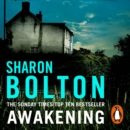 Awakening : A terrifying, heart-racing, up-all-night thriller from Richard & Judy bestseller Sharon Bolton - eAudiobook