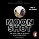 Moonshot : The Inside Story of Mankind's Greatest Adventure - eAudiobook