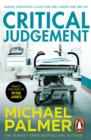 Critical Judgement : an incredibly suspenseful and gripping medical thriller you won’t be able to forget… - eBook