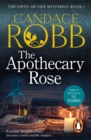 The Apothecary Rose : (The Owen Archer Mysteries: book I): a captivating and enthralling medieval murder mystery set in York – a real page-turner! - eBook
