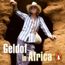 Geldof In Africa - eAudiobook