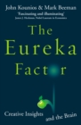 The Eureka Factor : Creative Insights and the Brain - eBook