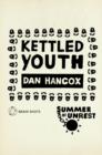 Summer of Unrest: Kettled Youth : The Battle Against the Neoliberal Endgame - eBook