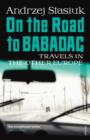 On the Road to Babadag : Travels in the Other Europe - eBook