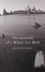 The Journals Of A White Sea Wolf - eBook
