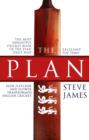 The Plan: How Fletcher and Flower Transformed English Cricket - eBook