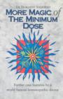 More Magic Of The Minimum Dose : Further case histories by a world famous homoeopathic doctor - eBook