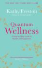 Quantum Wellness : A Step-by-Step Guide to Health and Happiness - eBook