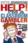 Help! I'm a Classroom Gambler - eBook