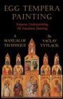 Egg Tempera Painting - Tempera, Underpainting, Oil, Emulsion, Painting - A Manual Of Technique - eBook