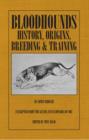 Bloodhounds: History - Origins - Breeding - Training - eBook