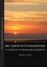 Bel Canto in Its Golden Age - A Study of Its Teaching Concepts - eBook