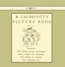 R. Caldecott's Picture Book - No. 2 - Containing The Three Jovial Huntsmen, Sing A Song For Sixpence, The Queen Of Hearts, The Farmers Boy - eBook