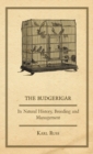 The Budgerigar - Its Natural History, Breeding and Management - eBook