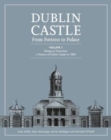 DUBLIN CASTLE FROM FORTRESS TO PALACE - Book