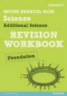 Revise Edexcel: Edexcel GCSE Additional Science Revision Workbook - Foundation - Book