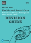 Pearson REVISE BTEC First in Health and Social Care Revision Guide inc online edition - 2023 and 2024 exams and assessments - Book