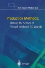 Production Methods : Behind the Scenes of Virtual Inhabited 3D Worlds - eBook