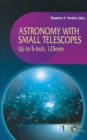 Astronomy with Small Telescopes : Up to 5-inch, 125mm - eBook