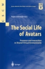The Social Life of Avatars : Presence and Interaction in Shared Virtual Environments - eBook
